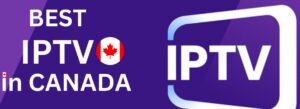 best IPTV in canada